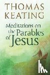 Keating, Thomas - Keating, T: Meditations on the Parables of Jesus