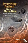 Case, Emalani - Everything Ancient Was Once New