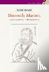 Goossaert, Vincent - Heavenly Masters: Two Thousand Years of the Daoist State