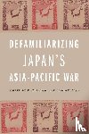 - Defamiliarizing Japan's Asia-Pacific War
