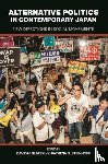 Steinhoff, Patricia G., Kojima, Shinji, O'Day, Robin, Cassegard, Carl - Alternative Politics in Contemporary Japan