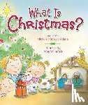 Adams, Michelle Medlock - What is Christmas?