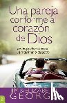 George, Elizabeth - Una Pareja Conforme Al Corazón de Dios: Juntos Pueden Construir Un Matrimonio Duradero = A Couple After God's Own Heart