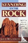 Boice, James Montgomery - Standing on the Rock: Upholding Biblical Authority in a Secular Age