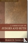 Chisholm, Robert B. - A Commentary on Judges and Ruth