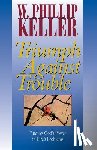 Keller, W. Phillip - Triumph Against Trouble