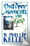 Keller, W. Phillip - Outdoor Moments with God