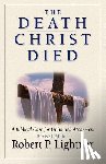Lightner, Robert P. - The Death Christ Died
