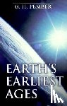 Pember, G. H. - Earth`s Earliest Ages