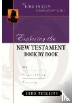 Phillips, John - Exploring the New Testament Book by Book – An Expository Survey