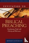 Sunukjian, Donald - Invitation to Biblical Preaching – Proclaiming Truth with Clarity and Relevance
