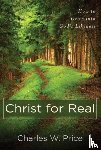 Price, Charles W. - Christ for Real – How to Grow into God`s Likeness