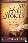 Osbeck, Kenneth W. - 101 More Hymn Stories – The Inspiring True Stories Behind 101 Favorite Hymns