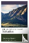 Barrett, Matthew - 40 Questions About Salvation