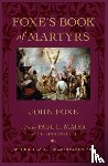 Foxe, John, Maier, Paul L., Linnenkugel, R. C. - Foxe`s Book of Martyrs