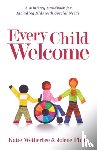 Wetherbee, Katie, Philo, Jolene - Every Child Welcome – A Ministry Handbook for Including Kids with Special Needs