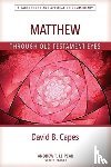 Capes, David - Matthew Through OT Eyes