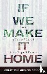 Nelson, Christina Suzan - If We Make It Home – A Novel of Faith and Survival in the Oregon Wilderness