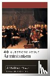 Pinson, J. Matthew - 40 Questions About Arminianism