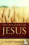 Pentecost, J Dwight - Parables of Jesus