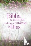 George, Elizabeth - Biblia de la Mujer Conforme Al Corazón de Dios (Bible for a Woman After God's Own Heart): Tapa Dura