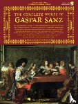 Sanz, Gaspar - The Complete Works of Gaspar Sanz - Volumes 1 & 2 (2 Books with Online Audio) [With 2 CDs]
