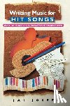 Josefs, Jai - Writing Music for Hit Songs: [Over 100 Examples by Today's Top Songwriters]