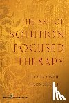 Connie, Elliott, Metcalf, Linda - The Art of Solution Focused Therapy