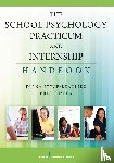 Diana Joyce-Beaulieu, Eric Rossen - The School Psychology Practicum and Internship Handbook