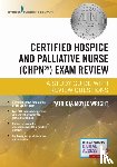  - Certified Hospice and Palliative Nurse (CHPN) Exam Review