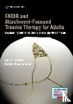 Potter, Ann E., Wesselmann, Debra - EMDR and Attachment-Focused Trauma Therapy for Adults