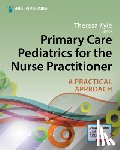 Kyle, Theresa - Primary Care Pediatrics for the Nurse Practitioner