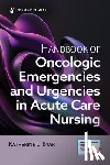 Byar, Katherine L. - Handbook of Oncologic Emergencies and Urgencies in Acute Care Nursing