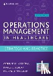 Karuppan, Corinne M., Dunlap, Nancy E., Waldrum, Michael R. - Operations Management in Healthcare, Second Edition
