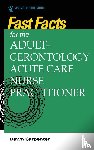  - Fast Facts for the Adult-Gerontology Acute Care Nurse Practitioner