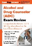 Chasek, Christine Tina - Alcohol and Drug Counselor (Adc) Exam Review: Comprehensive Review, Plus 300 Questions Based on the Latest Exam Blueprint