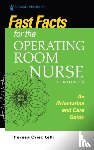 Criscitelli, Theresa - Fast Facts for the Operating Room Nurse, Third Edition
