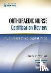 - Orthopaedic Nurse Certification Review