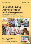 Yee-Melichar, Darlene, Flores, Cristina, Boyle, Andrea Renwanz - Assisted Living Administration and Management - Effective Practices and Model Programs in Elder Care