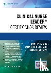  - Clinical Nurse Leader Certification Review, Third Edition