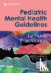 Evans, Rebecka - Pediatric Mental Health Guidelines for Nurse Practitioners