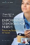  - Empowerment Strategies for Nurses, Second Edition