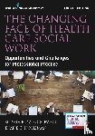Dziegielewski, Sophia F., Holliman, Diane C. - The Changing Face of Health Care Social Work