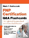  - Fnp Certification Q&A Flashcards: 750 High-Yield Questions Based on the Latest Exam Blueprint