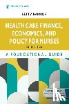Rambur, Betty - Health Care Finance, Economics, and Policy for Nurses: A Foundational Guide
