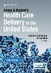 Knickman, James R. - Jonas and Kovner's Health Care Delivery in the United States