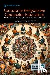 Hughes, Sherritta - Culturally Responsive Counselor Education: Multicultural Education, Curricula Design, and PRAXIS