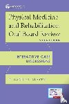  - Physical Medicine and Rehabilitation Oral Board Review