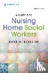 Beaulieu, Elise - A Guide for Nursing Home Social Workers, Third Edition