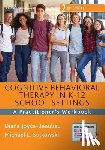 Joyce-Beaulieu, Diana, Sulkowski, Michael L. - Cognitive Behavioral Therapy in K-12 School Settings